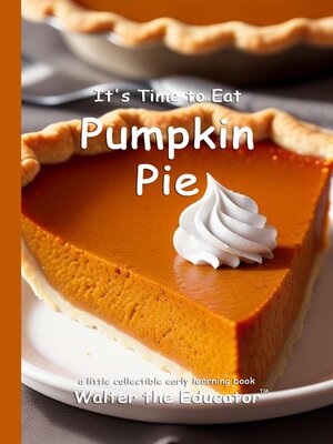 cover image of It's Time to Eat Pumpkin Pie